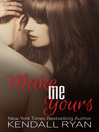 Cover image for Make Me Yours